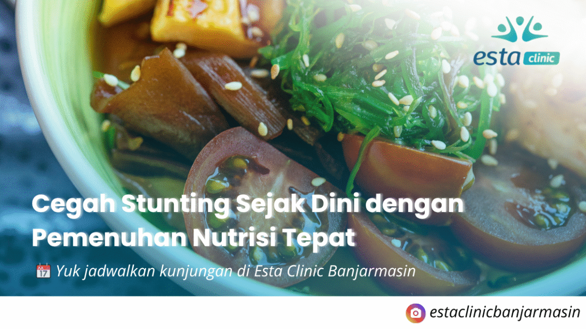 Cegah Stunting Sejak Dini dengan Pemenuhan Nutrisi Tepat