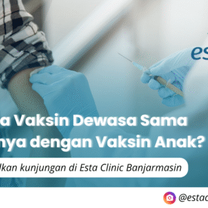 Mengapa Vaksin Dewasa Sama Pentingnya dengan Vaksin Anak?