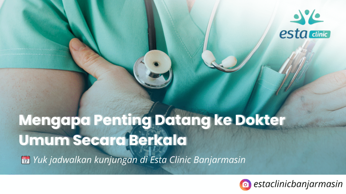 Praktek Dokter Umum Terdekat di Banjarmasin — Konsultasi Cepat di Esta Clinic