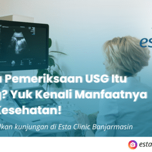 Kenapa Pemeriksaan USG Itu Penting? Yuk Kenali Manfaatnya untuk Kesehatan!