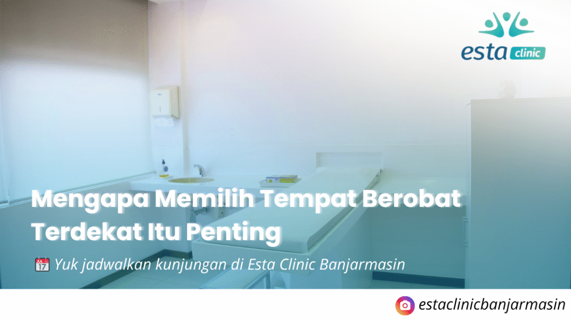 Mengapa Memilih Tempat Berobat Terdekat Itu Penting