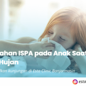 Pencegahan ISPA pada Anak Saat Musim Hujan
