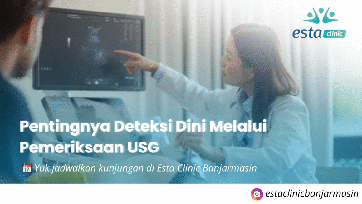 Pentingnya Deteksi Dini Melalui Pemeriksaan USG