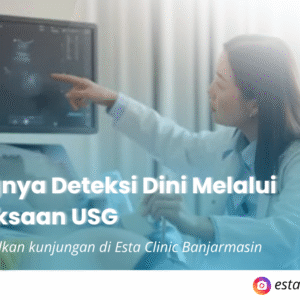 Pentingnya Deteksi Dini Melalui Pemeriksaan USG