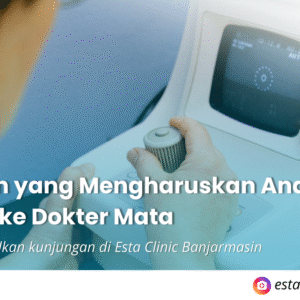 Kenapa Pemeriksaan Mata Rutin Penting, Meski Tidak Ada Keluhan (15) Kenali Kapan Harus ke Dokter Mata