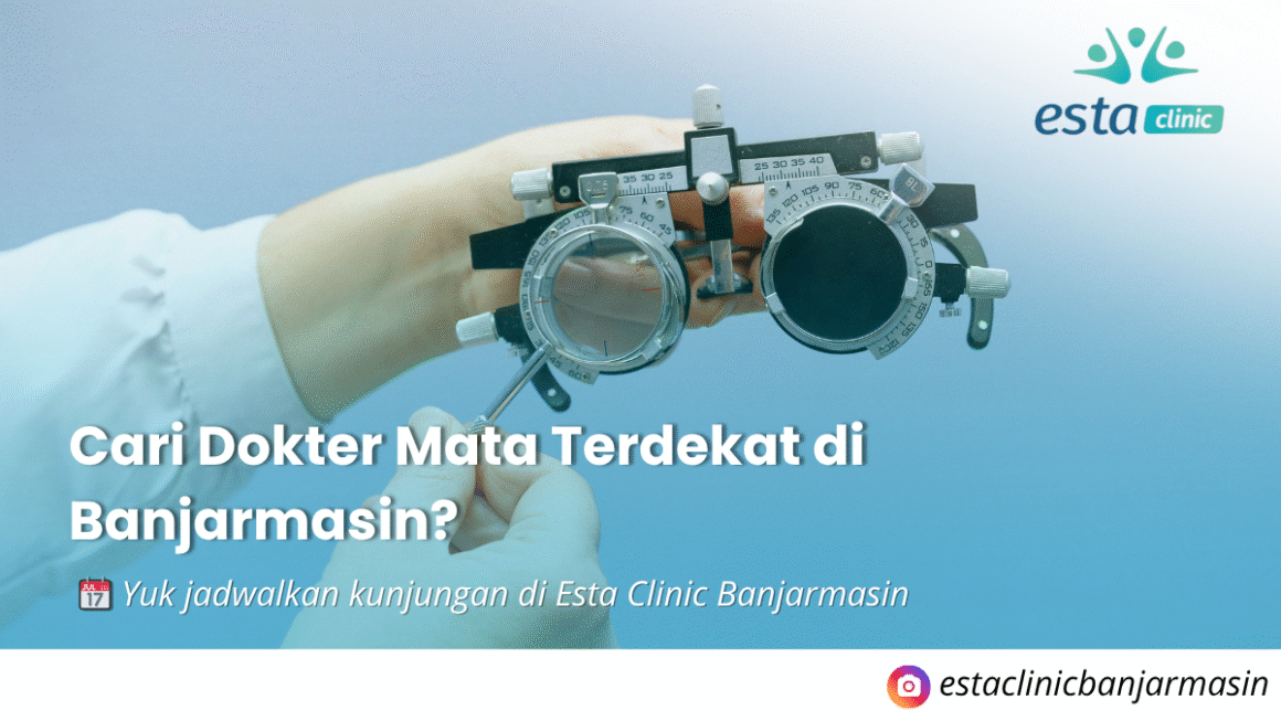 Kenapa Pemeriksaan Mata Rutin Penting, Meski Tidak Ada Keluhan (8) Cari Dokter Mata Terdekat di Banjarmasin? Ini Panduan Sebelum Periksa!