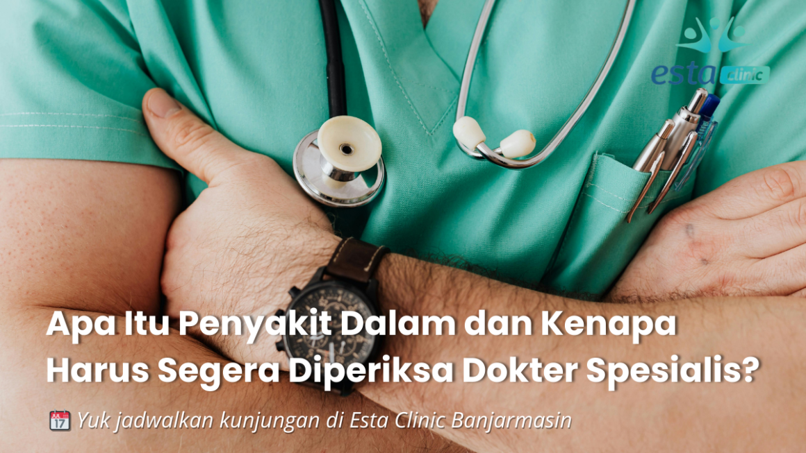 Kenapa Pemeriksaan Mata Rutin Penting, Meski Tidak Ada Keluhan(2) Apa Itu Penyakit Dalam dan Kenapa Harus Segera Diperiksa Dokter Spesialis?