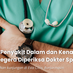 Kenapa Pemeriksaan Mata Rutin Penting, Meski Tidak Ada Keluhan(2) Apa Itu Penyakit Dalam dan Kenapa Harus Segera Diperiksa Dokter Spesialis?