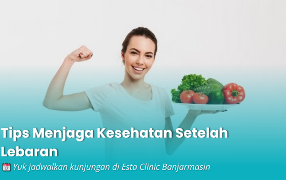 Tips Menjaga Kesehatan Setelah Lebaran: Waktu Tepat Detoks dan Cek Kesehatan